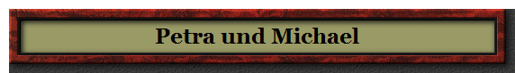 Petra und Michael