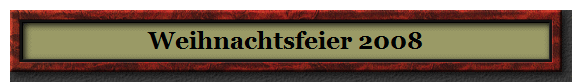 Weihnachtsfeier 2008