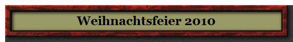 Weihnachtsfeier 2010